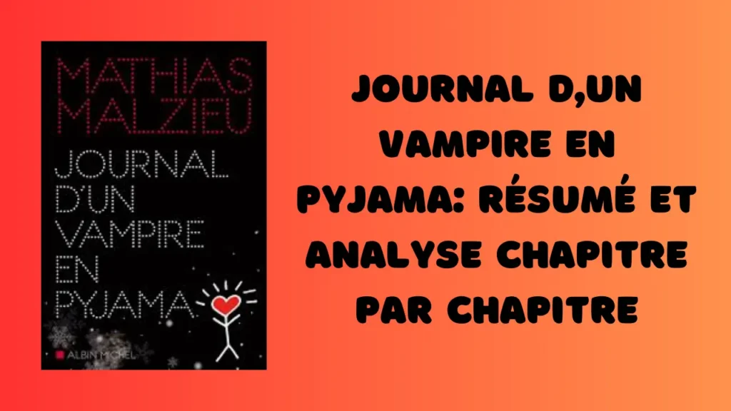 Journal d'un Vampire en Pyjama Résumé et Analyse Chapitre par Chapitre