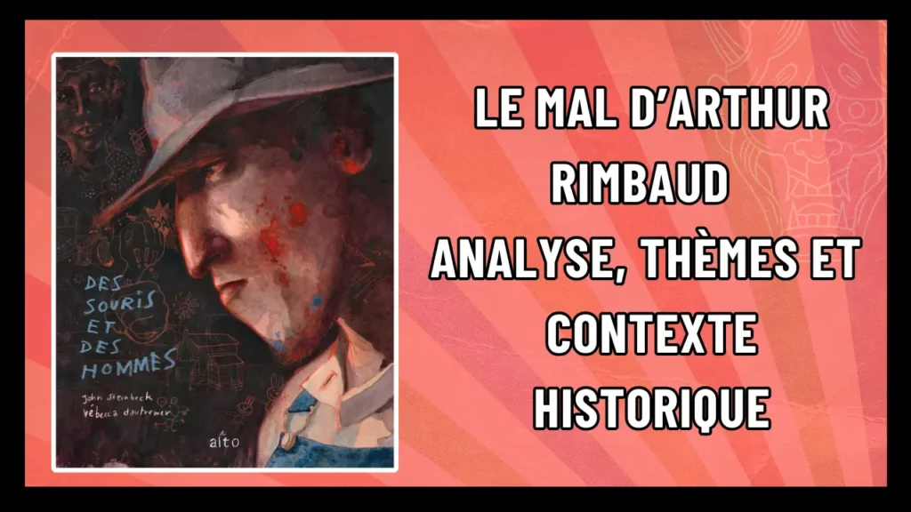 Le Mal d’Arthur Rimbaud Analyse, Thèmes et Contexte Historique